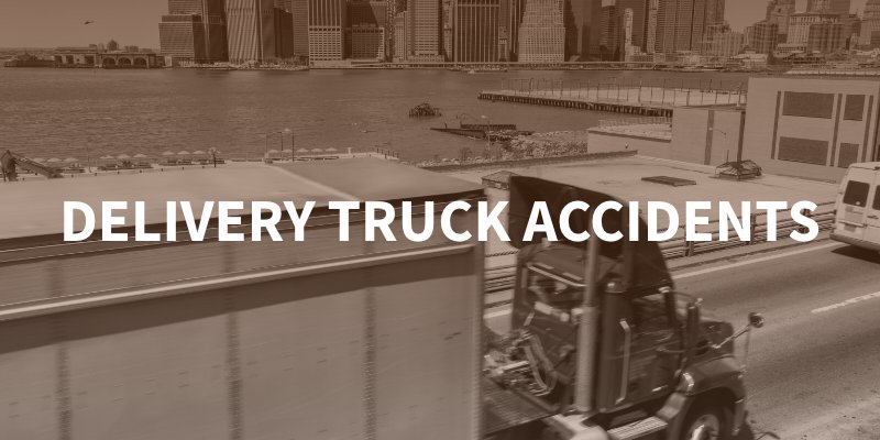 Delivery Truck Accidents